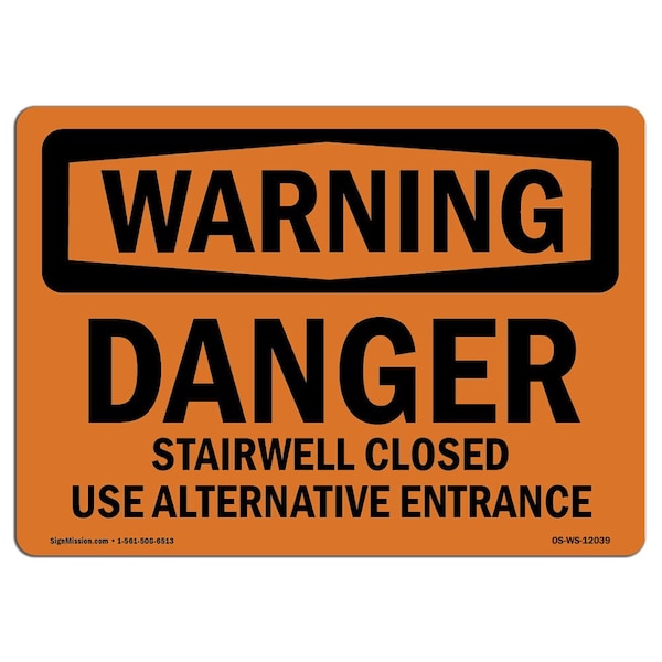 Safety Sign, OSHA WARNING, 18" Height, Danger Stairwell Closed Use Alternative Entrance, Landscape